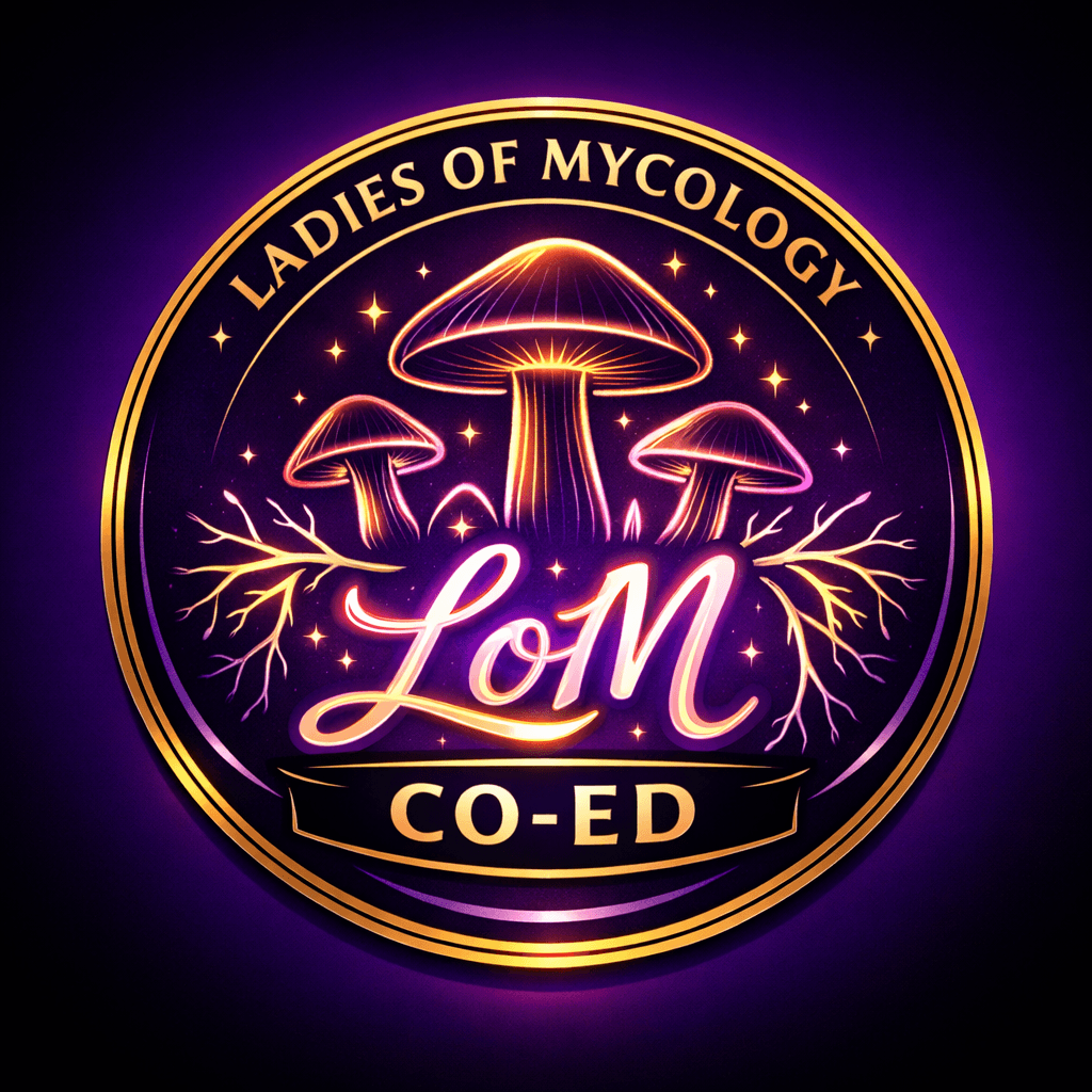 Circular logo with glowing mushrooms and mycelium network, reading "Ladies of Mycology LoM Co-Ed" in golden text on purple background