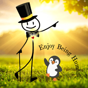 Stick figure in top hat points at small penguin on sunny grass field with "Enjoy Being Human" text