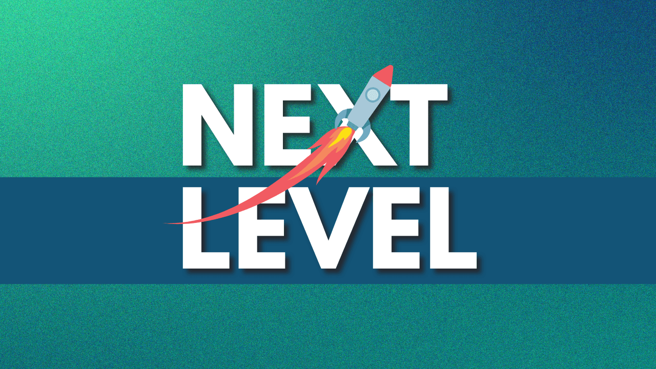 "NEXT LEVEL" text in white letters with a rocket ship launching diagonally through the words on a blue-green gradient background